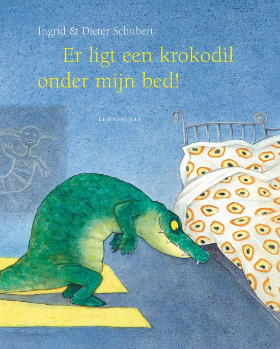 Een krokodil onder mijn bed – Ingrid & Dieter Schubert