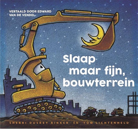 Slaap maar fijn, bouwterrein - Sherri Duskey Rinker